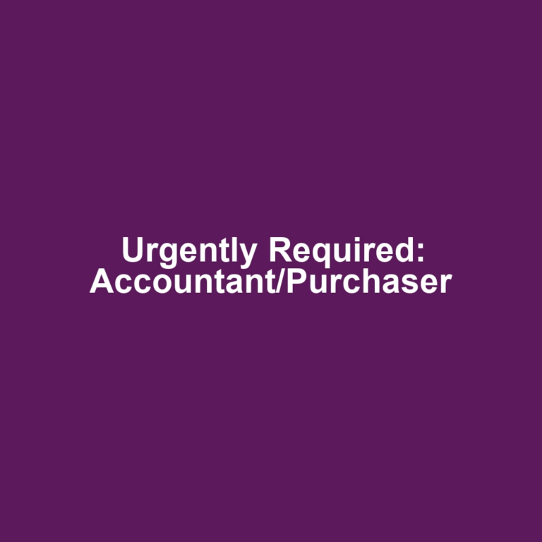 Urgently Required: Accountant/Purchaser