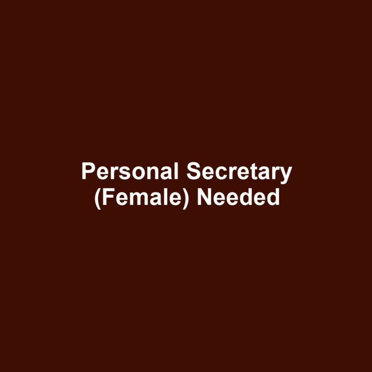 Personal Secretary (Female) Needed