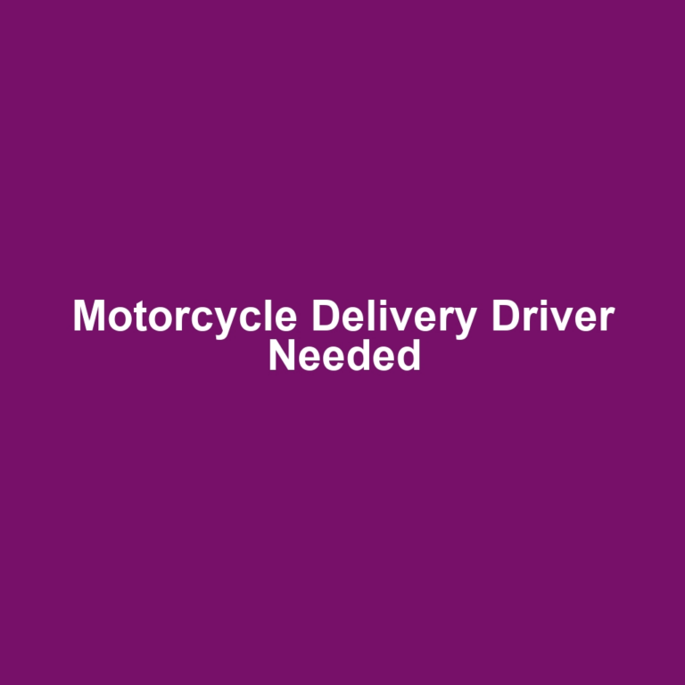 Motorcycle Delivery Driver Needed