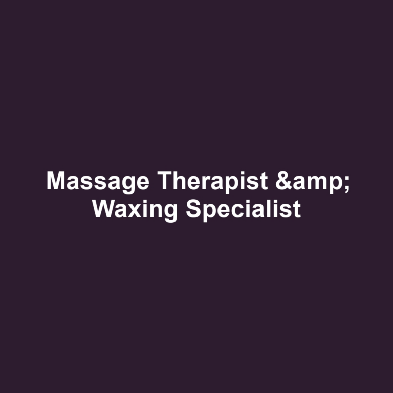 Massage Therapist & Waxing Specialist