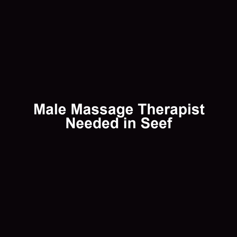 Male Massage Therapist Needed in Seef