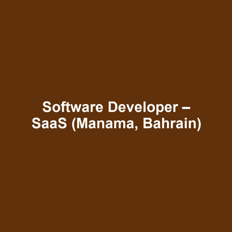 Software Developer – SaaS (Manama, Bahrain)