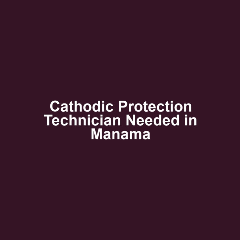 Cathodic Protection Technician Needed in Manama