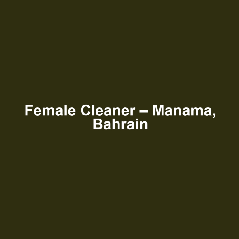 Female Cleaner – Manama, Bahrain