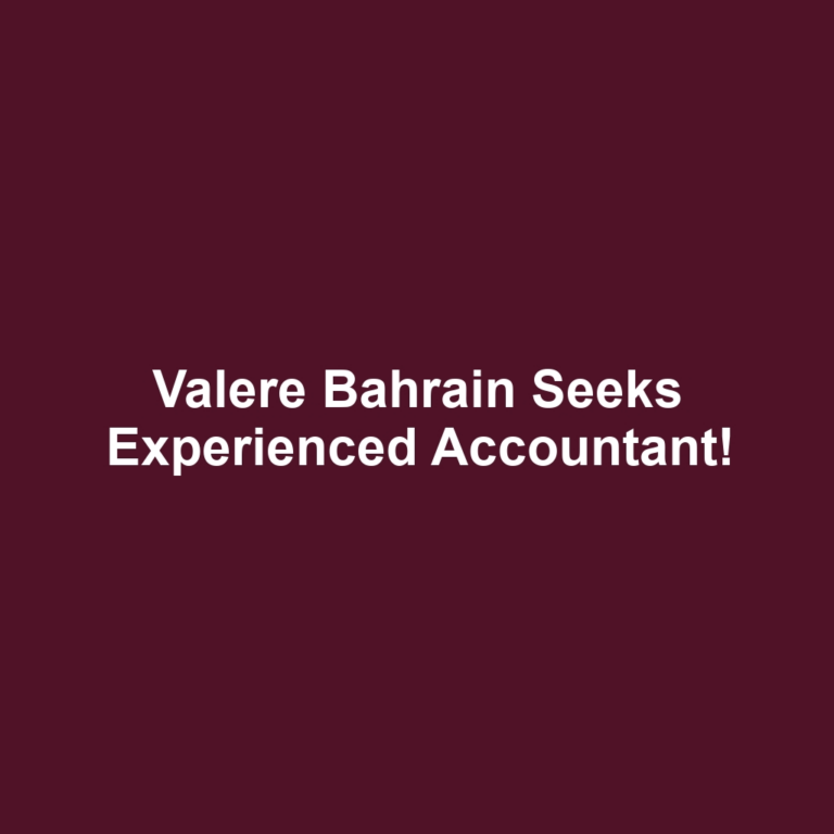 Valere Bahrain Seeks Experienced Accountant!