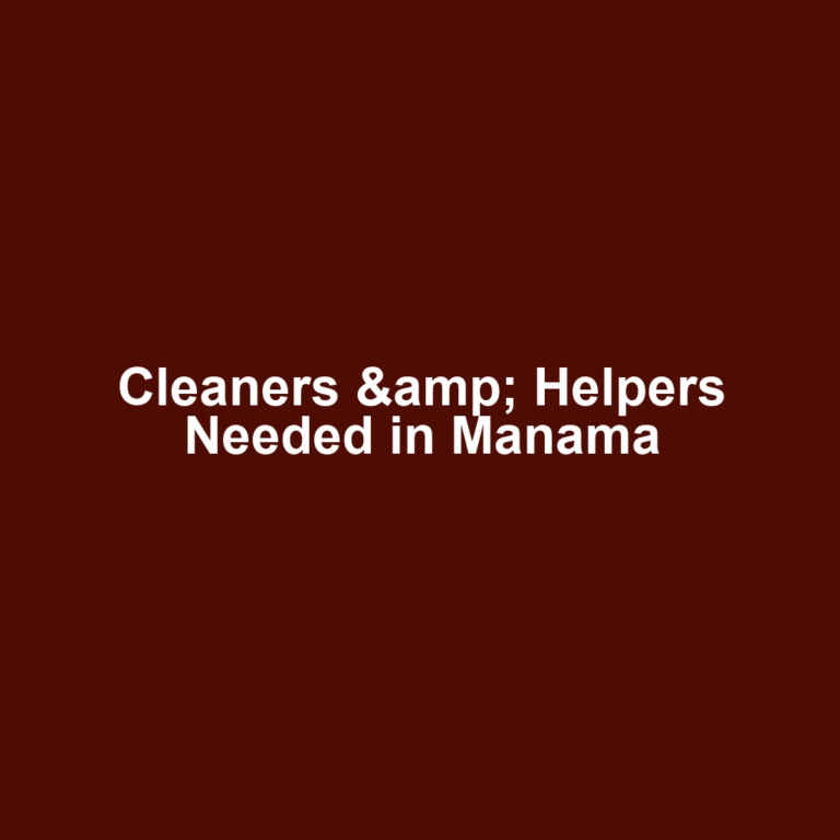 Cleaners & Helpers Needed in Manama