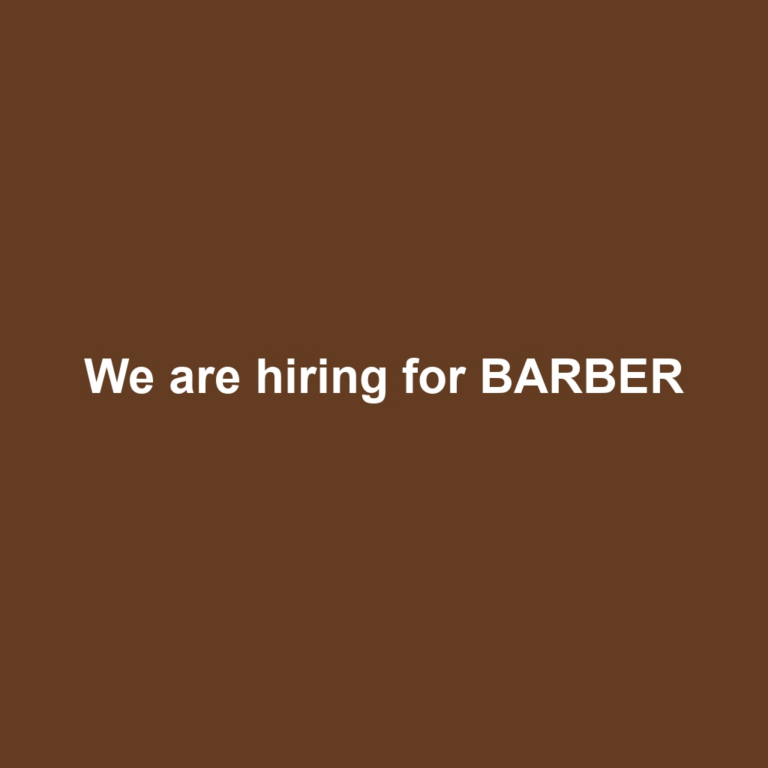 We are hiring for BARBER