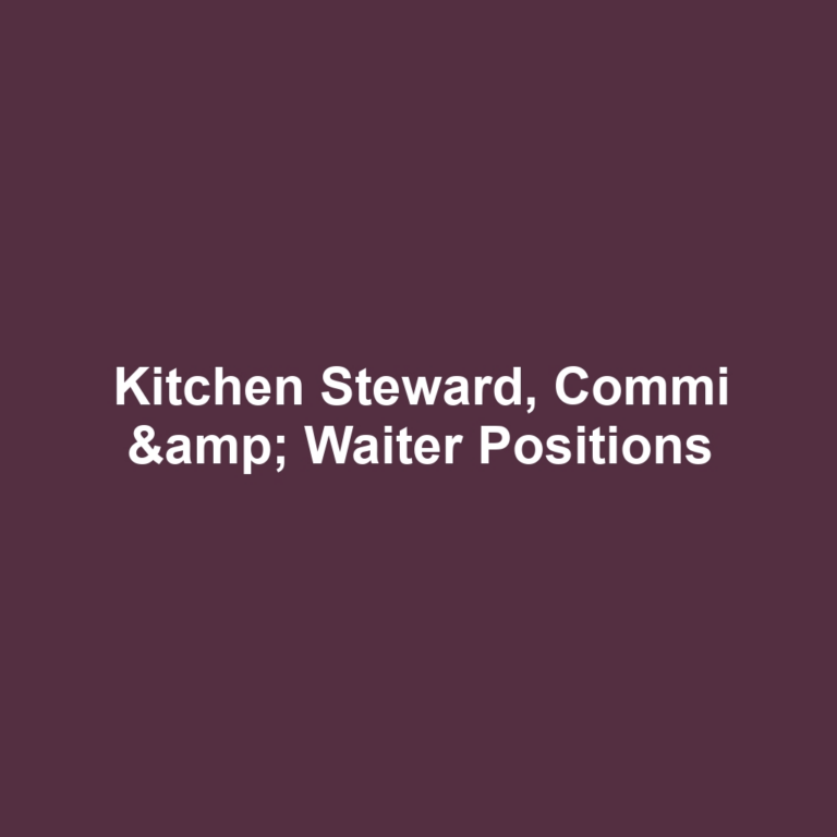 Kitchen Steward, Commi & Waiter Positions