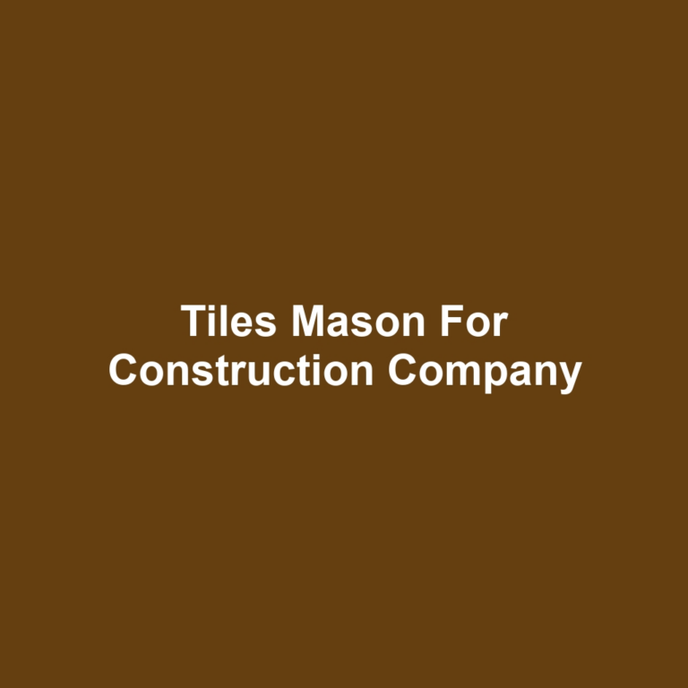 Tiles Mason For Construction Company