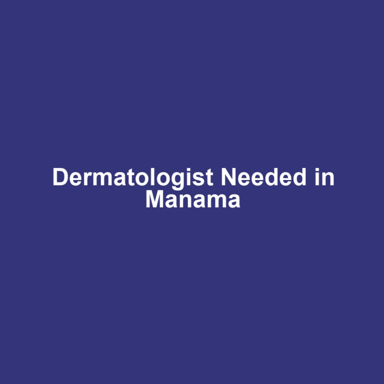 Dermatologist Needed in Manama