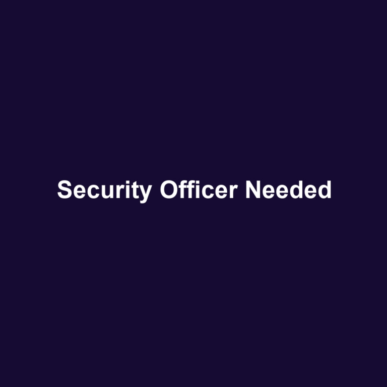 Security Officer Needed