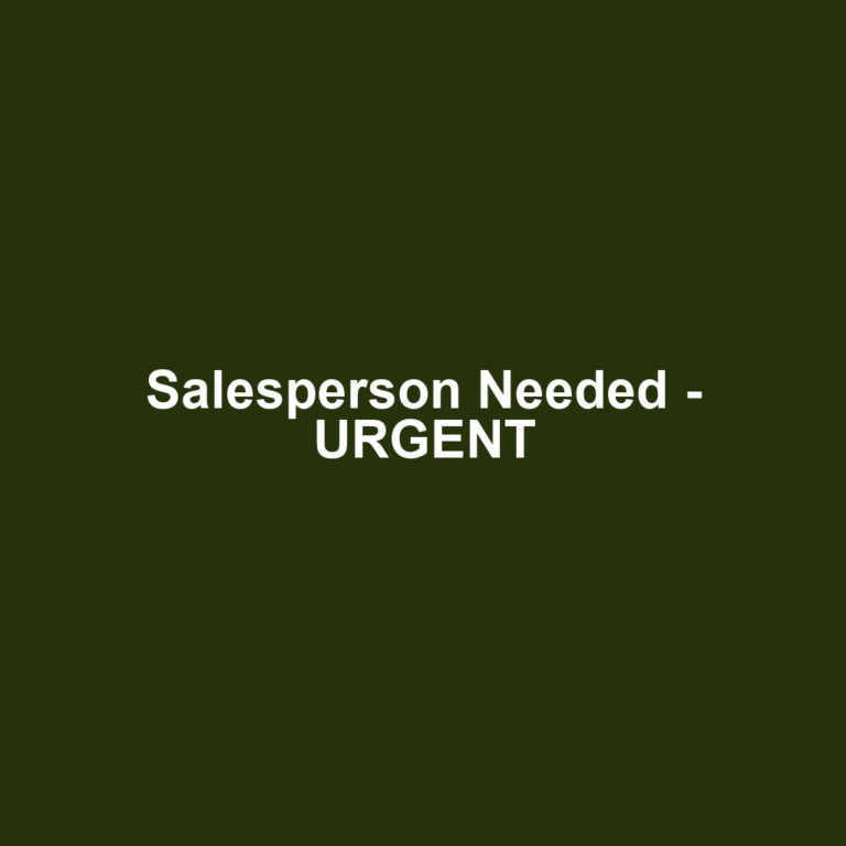 Salesperson Needed - URGENT