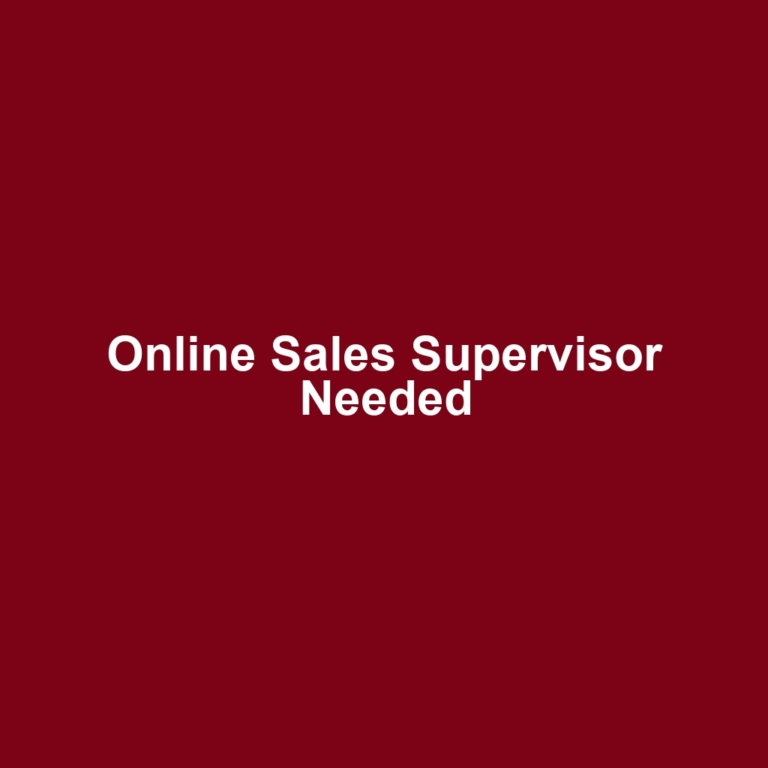 Online Sales Supervisor Needed