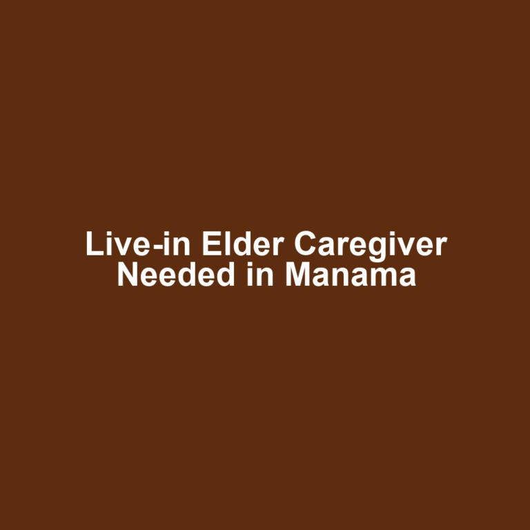 Live-in Elder Caregiver Needed in Manama