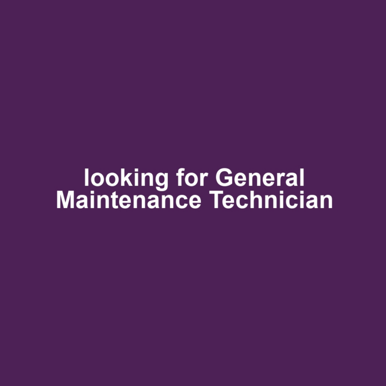 looking for General Maintenance Technician