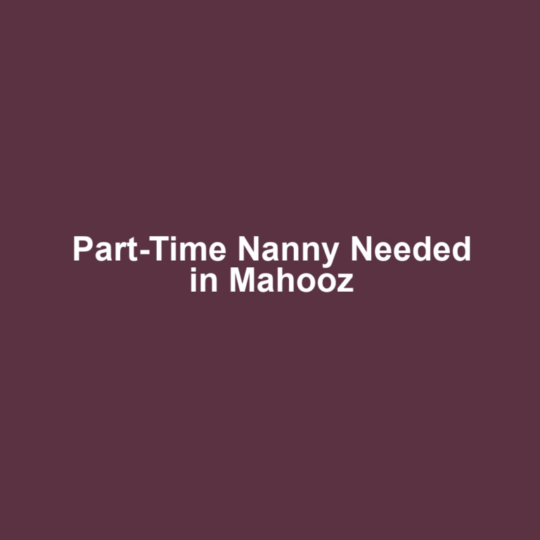 Part-Time Nanny Needed in Mahooz